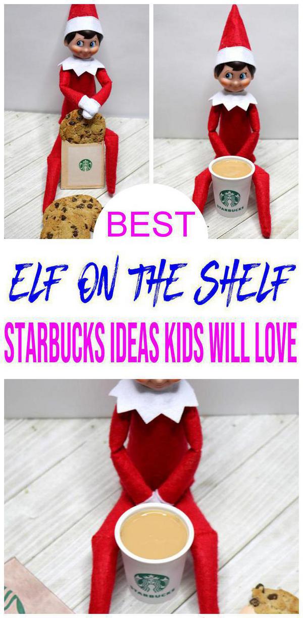 BEST Elf On The Shelf Ideas! Starbucks Ideas For Kids That Are Easy – Food Ideas – Funny – Awesome – Creative – Arrival Ideas Too!