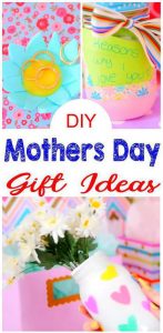 DIY Mothers Day Gift Ideas