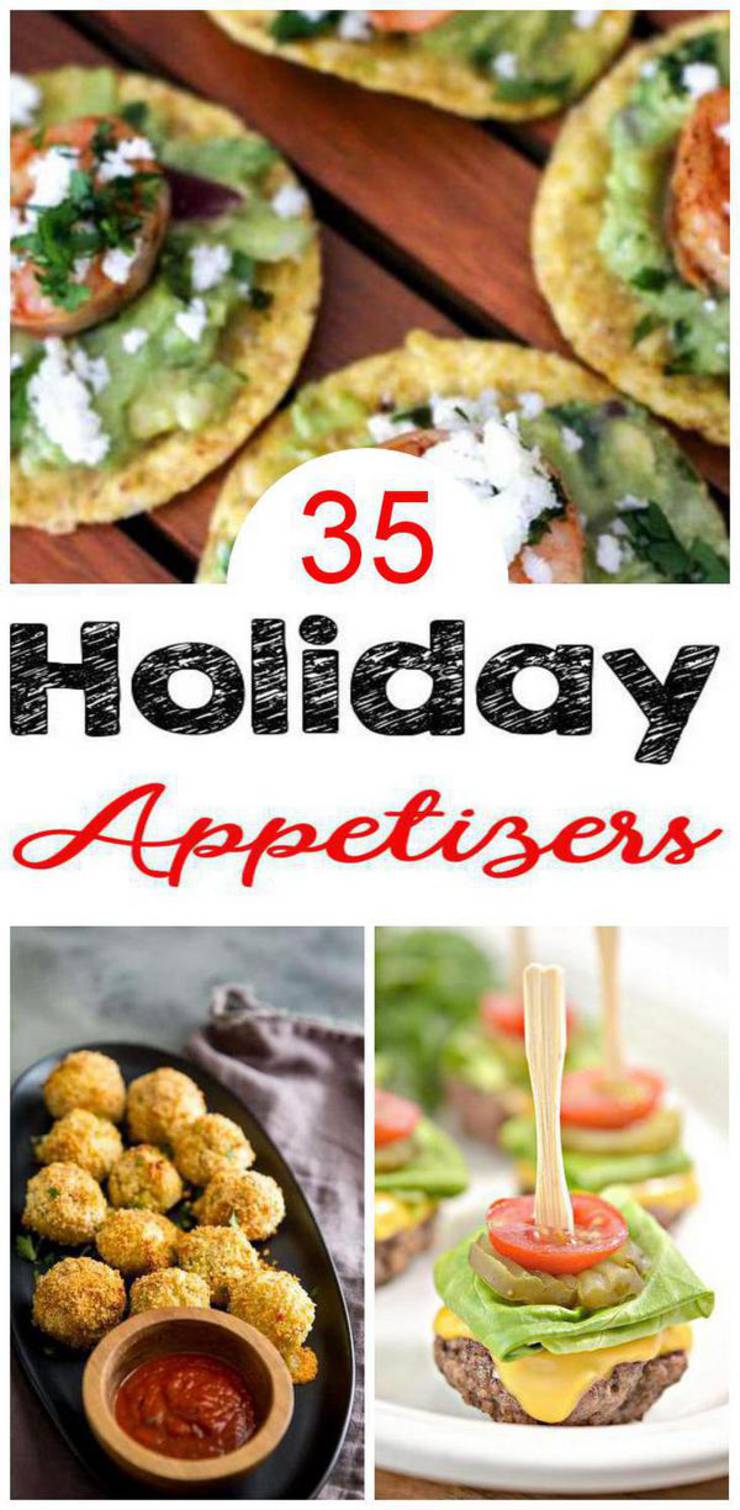 35 Holiday Appetizers - BEST and Easy Appetizer Recipes - Crowd Pleasers - Finger Foods - Party - Simple Festive Ideas
